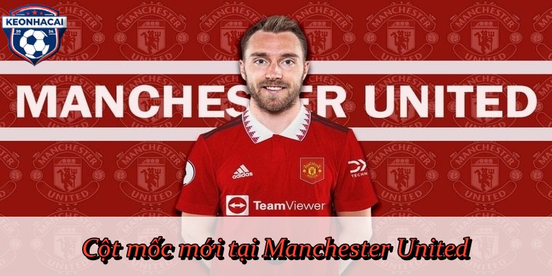 Cột mốc mới tại Manchester United