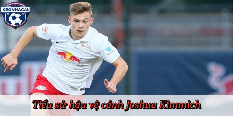 Tiểu sử hậu vệ cánh Joshua Kimmich