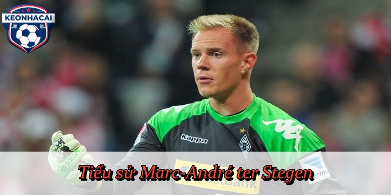 Tiểu sử Marc-André ter Stegen