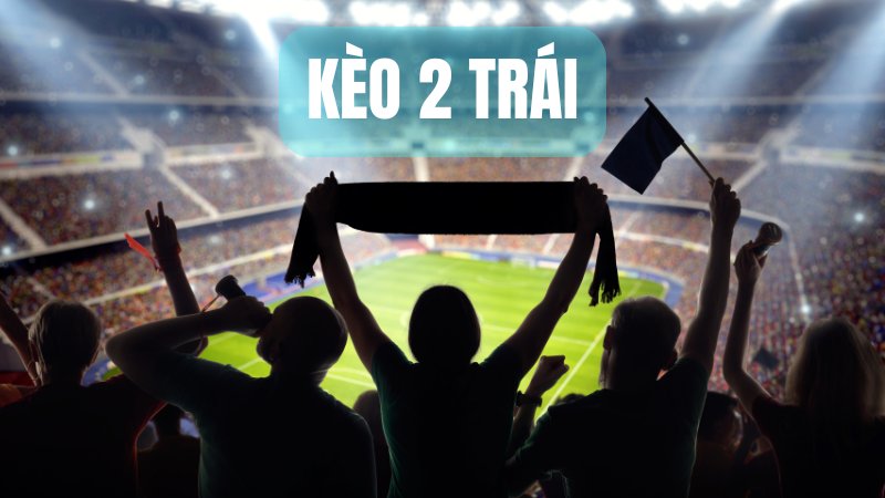 Kèo 2 (kèo hai trái)