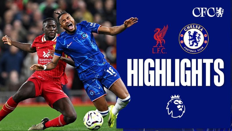 Nhận định thực tế - Chelsea đấu với Liverpool