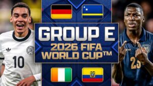 Nhận định bảng E World Cup 2026 – Đức sẽ đi tiếp?