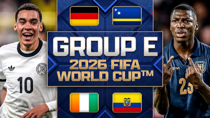 Thông tin bảng E World Cup 2026